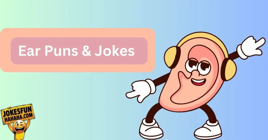 Ear Puns And Jokes